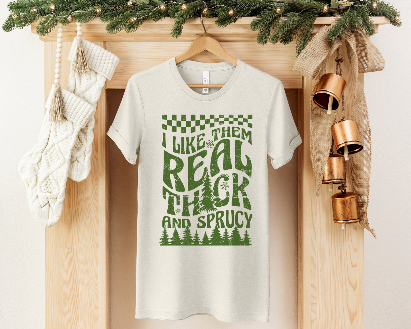 I LIKE THEM REAL THICK AND SPRUCY GRAPHIC TEE