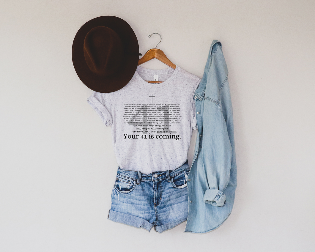 YOUR 41 IS COMING CHRSITIAN GRAPHIC TEE