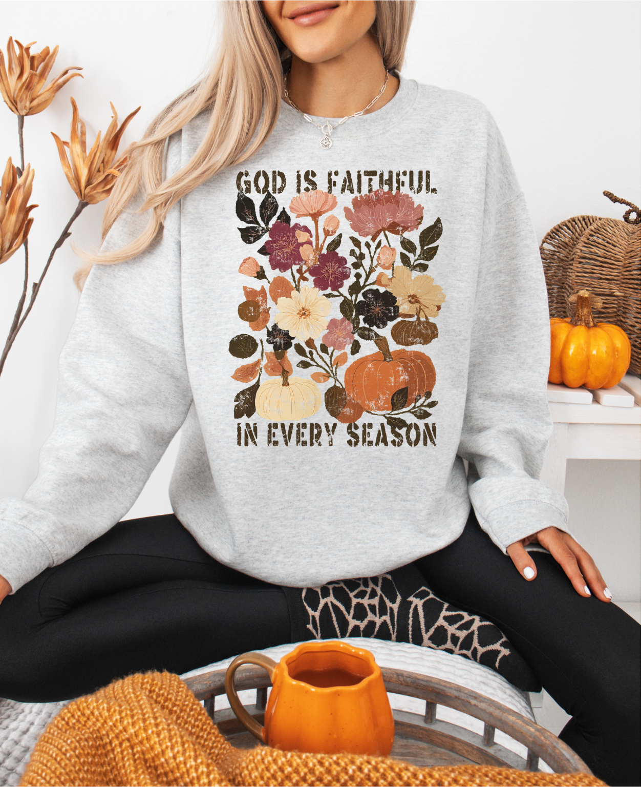 GOD IS FAITHFUL IN EVERY SEASON CREWNECK SWEATSHIRT