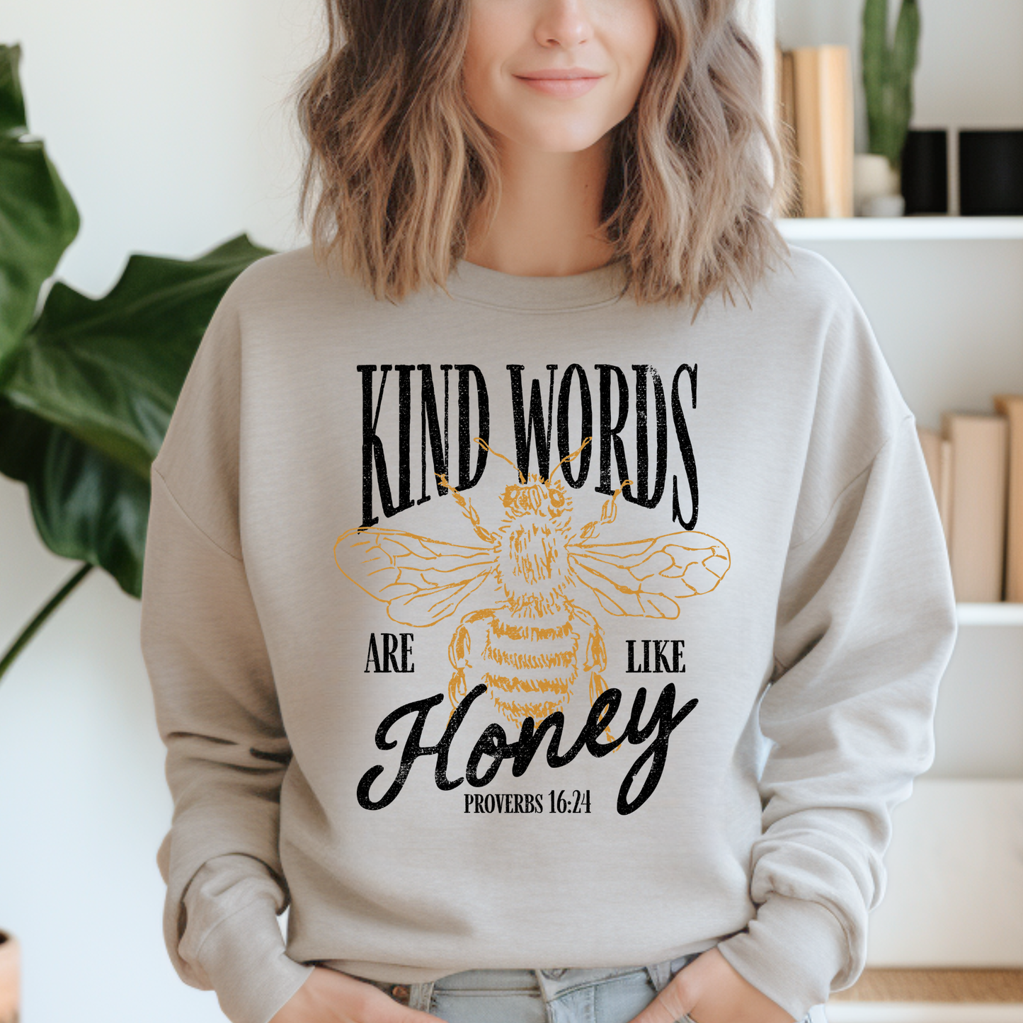 KIND WORDS ARE LIKE HONEY CREWNECK SWEATSHIRT