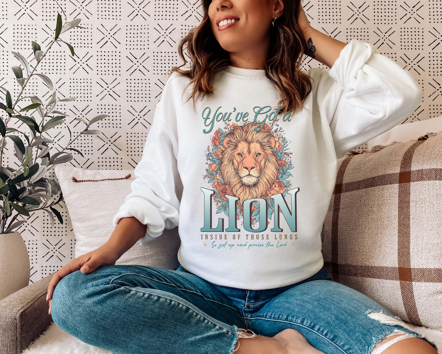 YOU'VE GOT A LION INSIDE OF YOUR LUNGS CREW NECK SWEATSHIRT