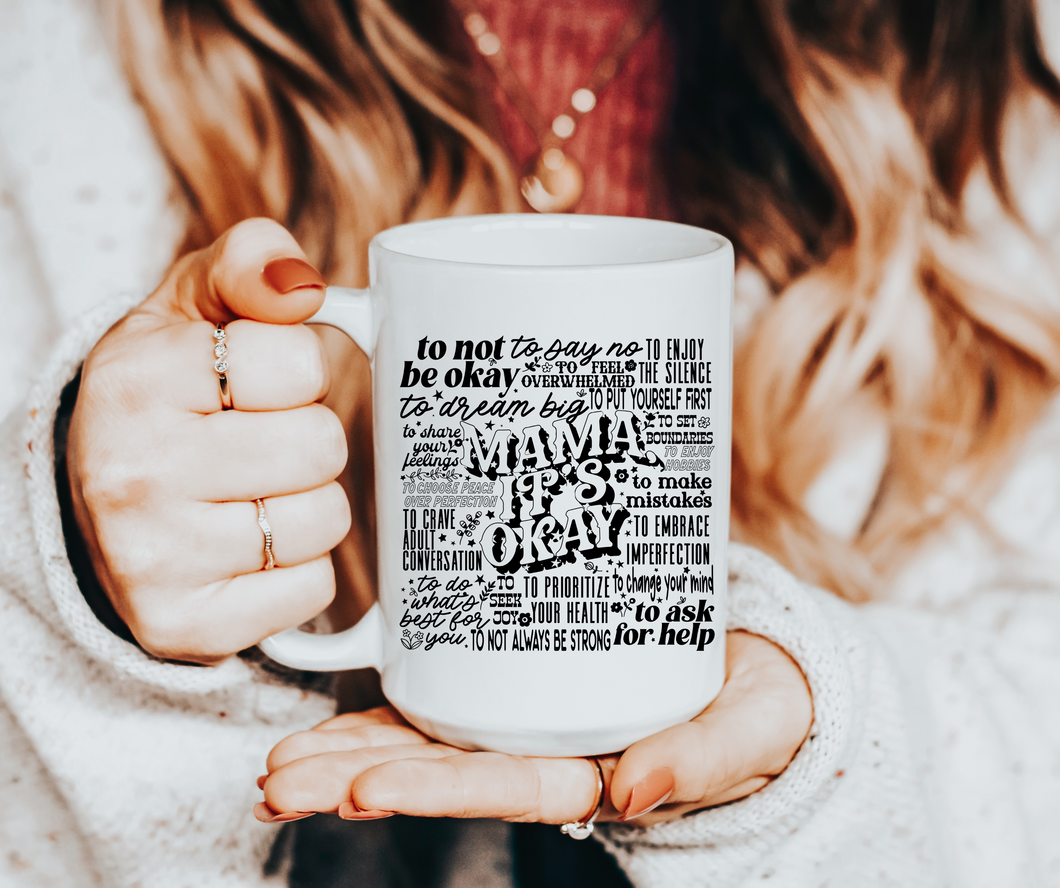 MAMA IT'S OKAY MUG